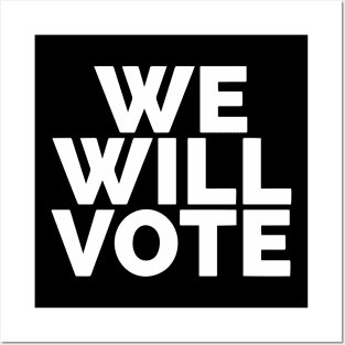 We Will Vote Posters and Art